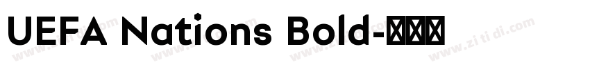 UEFA Nations Bold字体转换 UEFA Nations Bold字体转换